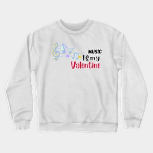 Music is my valentine printed Crewneck Sweatshirt